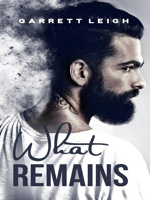 Title details for What Remains by Garrett Leigh - Available